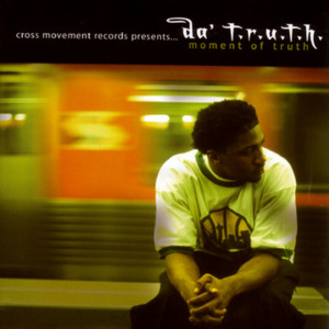 Moment of Truth, альбом Da' T.R.U.T.H.