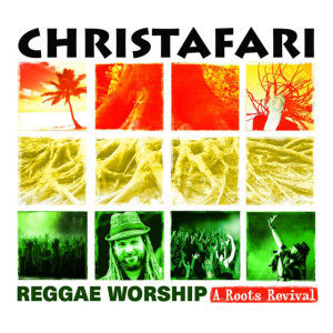 Reggae Worship: A Roots Revival, album by Christafari