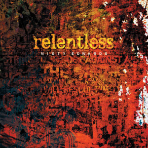 Relentless, album by Misty Edwards