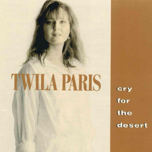 Cry For The Desert, album by Twila Paris