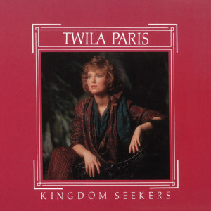 Kingdom Seekers, album by Twila Paris