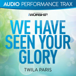 We Have Seen Your Glory (Audio Performance Trax), альбом Twila Paris