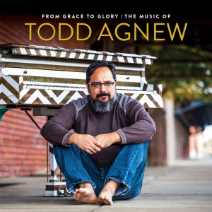 From Grace to Glory: The Music of Todd Agnew, альбом Todd Agnew