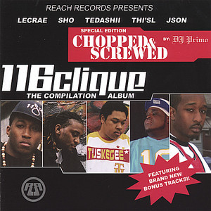 The Compilation Album: Chopped and Screwed, альбом 116 Clique