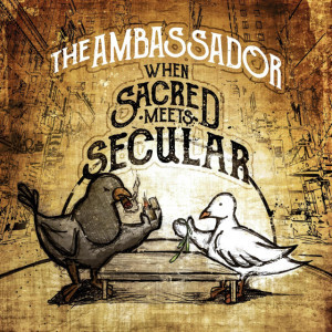 When Sacred Meets Secular, album by The Ambassador