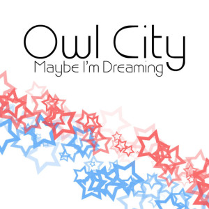Maybe I'm Dreaming, альбом Owl City
