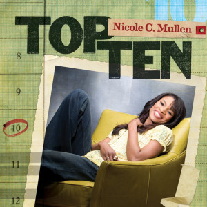 Top Ten, album by Nicole C. Mullen