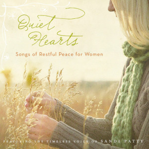 Quiet Hearts - Songs of Restful Peace for Women, альбом Sandi Patty