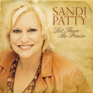 Let There Be Praise - The Worship Songs of Sandi Patty, альбом Sandi Patty