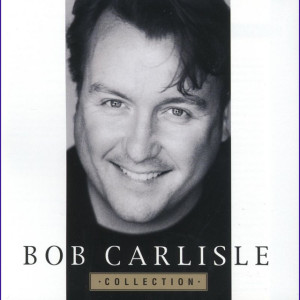 Collection, album by Bob Carlisle