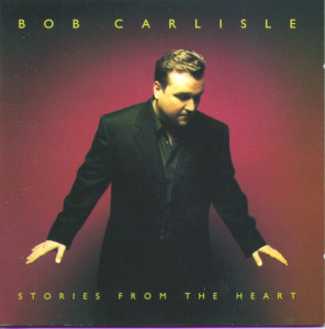 Stories From The Heart, album by Bob Carlisle