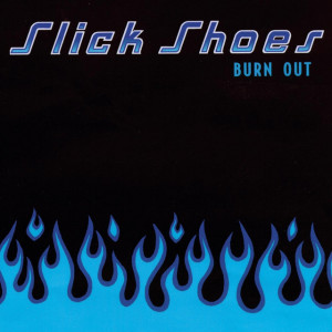 Burn Out, album by Slick Shoes