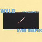Ever Deeper, альбом WYLD