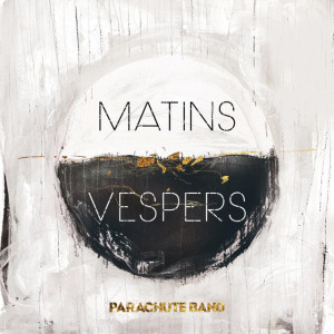 Matins : Vespers, album by Parachute Band