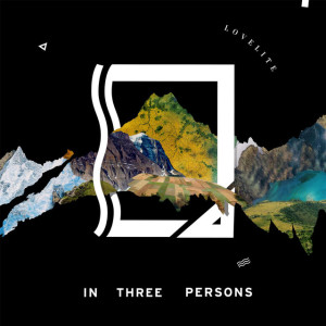 In Three Persons, album by Lovelite
