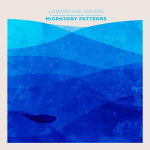 Migratory Patterns, альбом Lowercase Noises