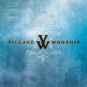 Village Worship, album by The Village Church