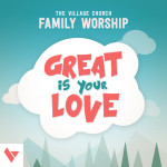 Great Is Your Love (feat. Jeff Capps) - Single, album by The Village Church