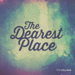 The Dearest Place (feat. Jeff Capps) - Single, album by The Village Church