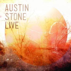 Austin Stone Live, альбом Austin Stone Worship