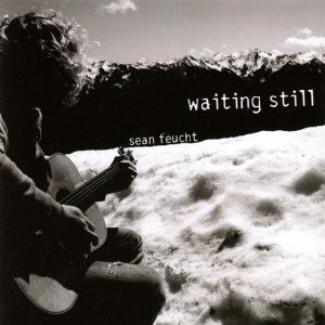 Waiting Still, album by Sean Feucht