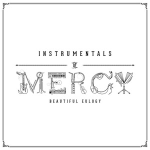 Instruments of Mercy (Instrumentals), album by Beautiful Eulogy