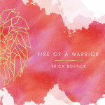 Fire of a Warrior, album by Erica Bostick