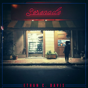 Serenade, album by Ethan C. Davis