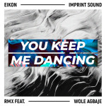 You Keep Me Dancing, альбом Eikon