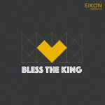 Bless the King