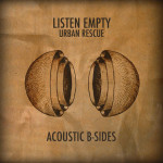 Listen Empty - Acoustic B-Sides, альбом Urban Rescue