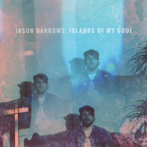 Islands Of My Soul, album by Jason Barrows