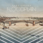 Floodplain, album by Sara Groves