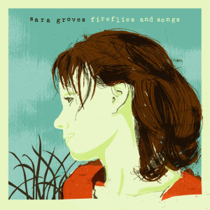 Fireflies and Songs, альбом Sara Groves