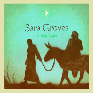 O Holy Night, album by Sara Groves