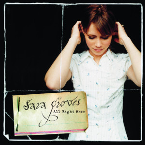 All Right Here, альбом Sara Groves