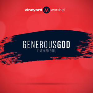 Vineyard Soul: Generous God