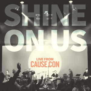 SHINE ON US - Live from Cause Con