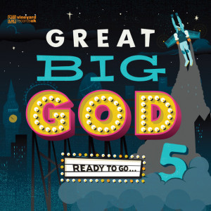 Great Big God 5: Ready to Go
