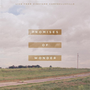 Promises of Wonder (Live from Vineyard Campbellsville)