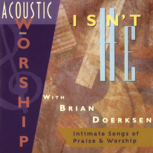 Acoustic Worship: Isn't He