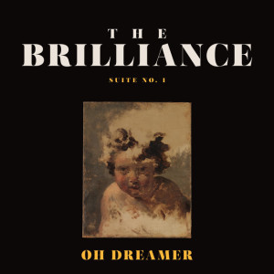 Suite No. 1 Oh Dreamer, альбом The Brilliance