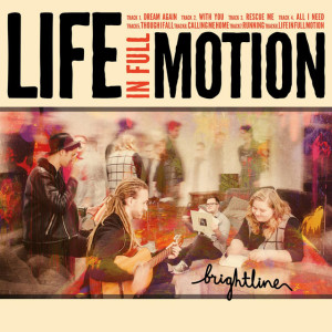 Life in Full Motion, album by Brightline