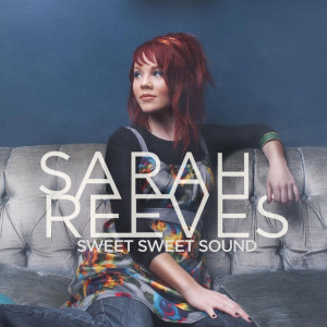 Sweet Sweet Sound, album by Sarah Reeves