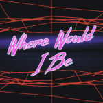 Where Would I Be, album by Heart Youth