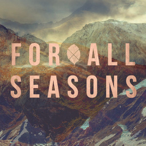 For All Seasons