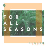 Higher (HYMN Remix), альбом For All Seasons