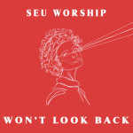 Won't Look Back, album by SEU Worship