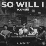 So Will I, album by Alive City