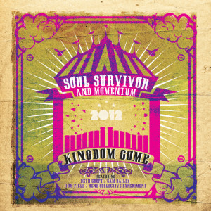 Kingdom Come (Live 2012), альбом Soul Survivor